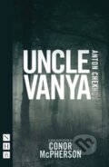 Kniha: Uncle Vanya (Conor McPherson). Nick Hern Books, 2020 Kniha: Uncle Vanya (Conor McPherson). Nick Hern Books, 2020
