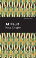 Kniha: At Fault (Kate Chopin). , 2021 Kniha: At Fault (Kate Chopin). , 2021
