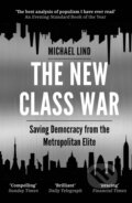 Kniha: The New Class War (Michael Lind). Atlantic Books, 2021 Kniha: The New Class War (Michael Lind). Atlantic Books, 2021