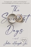 Kniha: The Sweetest Days (John Hough). Gallery Books, 2021 Kniha: The Sweetest Days (John Hough). Gallery Books, 2021