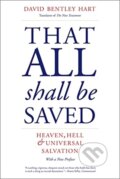 Kniha: That All Shall Be Saved (David Bentley Hart). Yale University Press, 2021 Kniha: That All Shall Be Saved (David Bentley Hart). Yale University Press, 2021