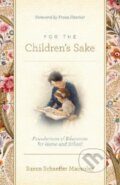 Kniha: For the Children's Sake (Susan Schaeffer Macaulay). Crossway Books, 2022 Kniha: For the Children's Sake (Susan Schaeffer Macaulay). Crossway Books, 2022