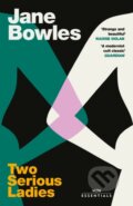 Kniha: Two Serious Ladies (Jane Bowles). Weidenfeld and Nicolson, 2022 Kniha: Two Serious Ladies (Jane Bowles). Weidenfeld and Nicolson, 2022