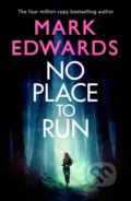 Kniha: No Place to Run (Mark Edwards). Thomas & Mercer, 2022 Kniha: No Place to Run (Mark Edwards). Thomas & Mercer, 2022