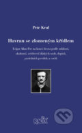 Kniha: Havran se zlomeným křídlem (Petr Krul), 2017 Kniha: Havran se zlomeným křídlem (Petr Krul), 2017