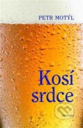 Kniha: Kosí srdce (Petr Motýl). Malvern, 2017 Kniha: Kosí srdce (Petr Motýl). Malvern, 2017