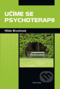 Kniha: Učíme se psychoterapii (Hilde Bruchová). Triton, 2017 Kniha: Učíme se psychoterapii (Hilde Bruchová). Triton, 2017