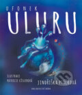 Kniha: Ufonek Uluru a Vylízaná kebule (Jindřiška Ptáčková). Brána, 2017 Kniha: Ufonek Uluru a Vylízaná kebule (Jindřiška Ptáčková). Brána, 2017