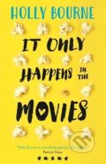 Kniha: It Only Happens in the Movies (Holly Bourne), 2017 Kniha: It Only Happens in the Movies (Holly Bourne), 2017