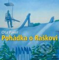 Audiokniha: Pohádka o Raškovi (Ota Pavel). Hudobné albumy, 2017 Audiokniha: Pohádka o Raškovi (Ota Pavel). Hudobné albumy, 2017
