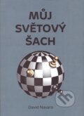 Kniha: Můj světový šach (David Navara). Pražská šachová společnost, 2017 Kniha: Můj světový šach (David Navara). Pražská šachová společnost, 2017