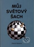 Kniha: Můj světový šach (David Navara). Pražská šachová společnost, 2017 Kniha: Můj světový šach (David Navara). Pražská šachová společnost, 2017