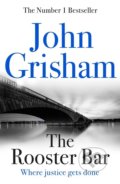Kniha: The Rooster Bar (John Grisham). Hodder and Stoughton, 2017 Kniha: The Rooster Bar (John Grisham). Hodder and Stoughton, 2017