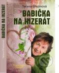 Kniha: Babička na inzerát (Taťána Březinová). Petrklíč, 2017 Kniha: Babička na inzerát (Taťána Březinová). Petrklíč, 2017