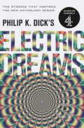 Philip K. Dick&#039;s Electric Dreams - Philip K. Dick, Orion, 2017