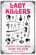Kniha: Lady Killers (Tori Telfer). HarperCollins, 2017 Kniha: Lady Killers (Tori Telfer). HarperCollins, 2017