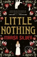 Kniha: Little Nothing (Marisa Silver). Oneworld, 2017 Kniha: Little Nothing (Marisa Silver). Oneworld, 2017