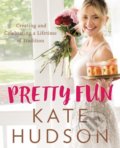 Kniha: Pretty Fun (Kate Hudson). Dey Street Books, 2017 Kniha: Pretty Fun (Kate Hudson). Dey Street Books, 2017