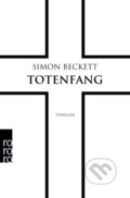 Kniha: Totenfang (Simon Beckett). Rowohlt, 2017 Kniha: Totenfang (Simon Beckett). Rowohlt, 2017