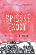 Kniha: Spišské exody v 20. storočí (Miroslav Pollák). OZ Krásny Spiš, 2017 Kniha: Spišské exody v 20. storočí (Miroslav Pollák). OZ Krásny Spiš, 2017