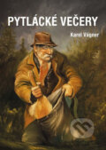 Kniha: Pytlácké večery (Karel Vágner). Vydavatelství BLOK, 2017 Kniha: Pytlácké večery (Karel Vágner). Vydavatelství BLOK, 2017