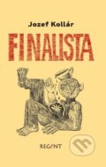 Kniha: Finalista (Jozef Kollár). Regent, 2017 Kniha: Finalista (Jozef Kollár). Regent, 2017
