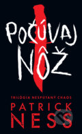 Kniha: Počúvaj nôž (Patrick Ness). Slovart, 2018 Kniha: Počúvaj nôž (Patrick Ness). Slovart, 2018
