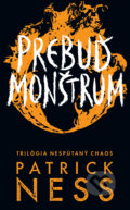 Kniha: Prebuď monštrum (Patrick Ness). Slovart, 2019 Kniha: Prebuď monštrum (Patrick Ness). Slovart, 2019