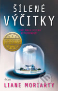 Kniha: Šílené výčitky (Liane Moriarty). Ikar CZ, 2017 Kniha: Šílené výčitky (Liane Moriarty). Ikar CZ, 2017
