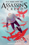 Kniha: Assassin's Creed: Návrat domů (Anthony Del Col a Conor McCreery). Crew, 2017 Kniha: Assassin's Creed: Návrat domů (Anthony Del Col a Conor McCreery). Crew, 2017