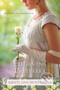 Kniha: Elegantná pretvárka (Kristi Ann Hunter), 2017 Kniha: Elegantná pretvárka (Kristi Ann Hunter), 2017