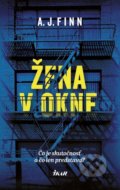 Kniha: Žena v okne (A.J. Finn). Ikar, 2018 Kniha: Žena v okne (A.J. Finn). Ikar, 2018