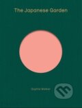 Kniha: The Japanese Garden (Sophie Walker). Phaidon, 2017 Kniha: The Japanese Garden (Sophie Walker). Phaidon, 2017