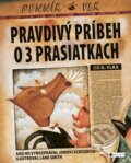 Kniha: Pravdivý príbeh o troch prasiatkach (Jon Scieszka). Fragment, 2017 Kniha: Pravdivý príbeh o troch prasiatkach (Jon Scieszka). Fragment, 2017