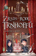 Kniha: Zrada rodu Trnhoffů (Gareth P. Jones). Mladá fronta, 2017 Kniha: Zrada rodu Trnhoffů (Gareth P. Jones). Mladá fronta, 2017