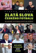 Kniha: Zlatá slova českého fotbalu (Štěpán Filípek). Daranus, 2017 Kniha: Zlatá slova českého fotbalu (Štěpán Filípek). Daranus, 2017