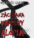Kniha: Záchrana krajiny Alopia (Vladimír Garaj). Vladimír Garaj, 2017 Kniha: Záchrana krajiny Alopia (Vladimír Garaj). Vladimír Garaj, 2017