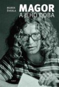 Kniha: Magor a jeho doba (Marek Švehla), 2017 Kniha: Magor a jeho doba (Marek Švehla), 2017