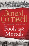 Kniha: Fools And Mortals (Bernard Cornwell). HarperCollins, 2017 Kniha: Fools And Mortals (Bernard Cornwell). HarperCollins, 2017