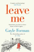Kniha: Leave Me (Gayle Forman). Simon & Schuster, 2017 Kniha: Leave Me (Gayle Forman). Simon & Schuster, 2017