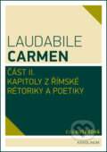 Kniha: Laudabile Carmen část II. (Eva Kuťáková). Karolinum, 2017 Kniha: Laudabile Carmen část II. (Eva Kuťáková). Karolinum, 2017