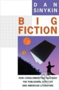 Kniha: Big Fiction (Dan Sinykin). Columbia University Press, 2023 Kniha: Big Fiction (Dan Sinykin). Columbia University Press, 2023