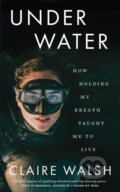 Kniha: Under Water (Claire Walsh). Gill Books, 2023 Kniha: Under Water (Claire Walsh). Gill Books, 2023