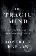 Kniha: The Tragic Mind (Robert D. Kaplan). Yale University Press, 2024 Kniha: The Tragic Mind (Robert D. Kaplan). Yale University Press, 2024