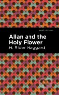 Kniha: Allan and the Holy Flower (H. Rider Haggard). , 2021 Kniha: Allan and the Holy Flower (H. Rider Haggard). , 2021