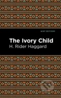 Kniha: The Ivory Child (H. Rider Haggard). , 2021 Kniha: The Ivory Child (H. Rider Haggard). , 2021