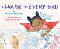Kniha: A House for Every Bird (Kaylani Juanita a Megan Maynor). Knopf Books for Young Readers, 2021 Kniha: A House for Every Bird (Kaylani Juanita a Megan Maynor). Knopf Books for Young Readers, 2021