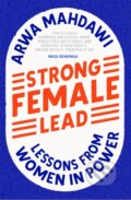 Kniha: Strong Female Lead (Arwa Mahdawi). Coronet, 2021 Kniha: Strong Female Lead (Arwa Mahdawi). Coronet, 2021