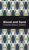 Kniha: Blood and Sand (Vincente Blasco Ibez). West Margin Press, 2022 Kniha: Blood and Sand (Vincente Blasco Ibez). West Margin Press, 2022