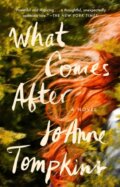 Kniha: What Comes After (JoAnne Tompkins). Riverhead, 2022 Kniha: What Comes After (JoAnne Tompkins). Riverhead, 2022